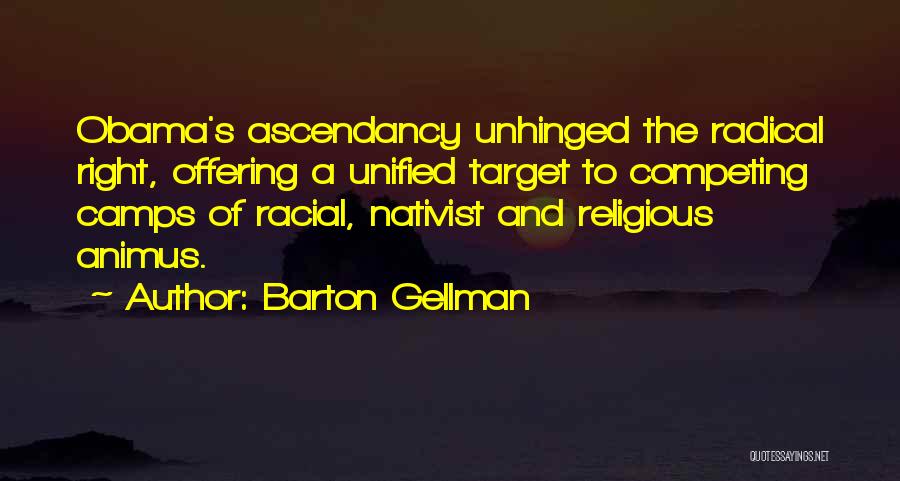 Barton Quotes By Barton Gellman