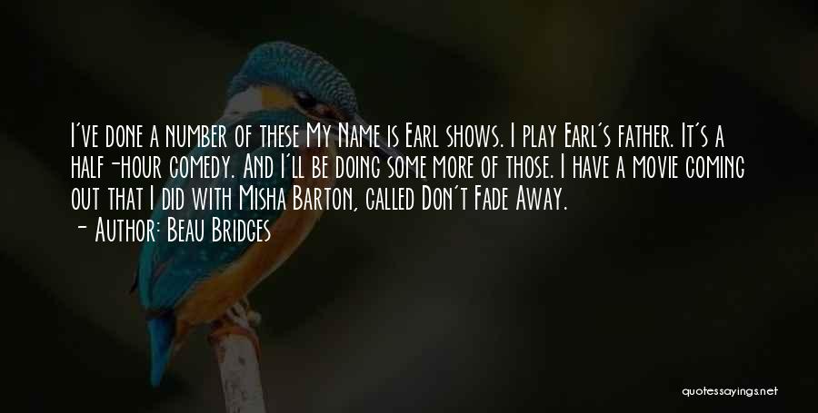 Barton Quotes By Beau Bridges