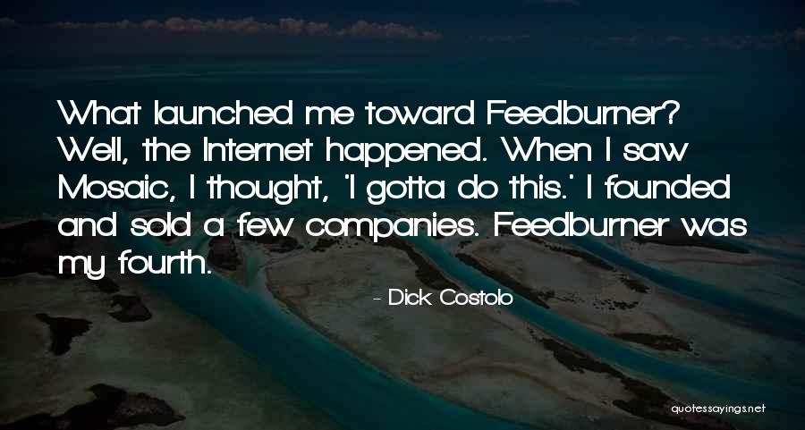 Bartorelli Napoli Quotes By Dick Costolo Bartorelli Napoli Quotes By Dick Costolo