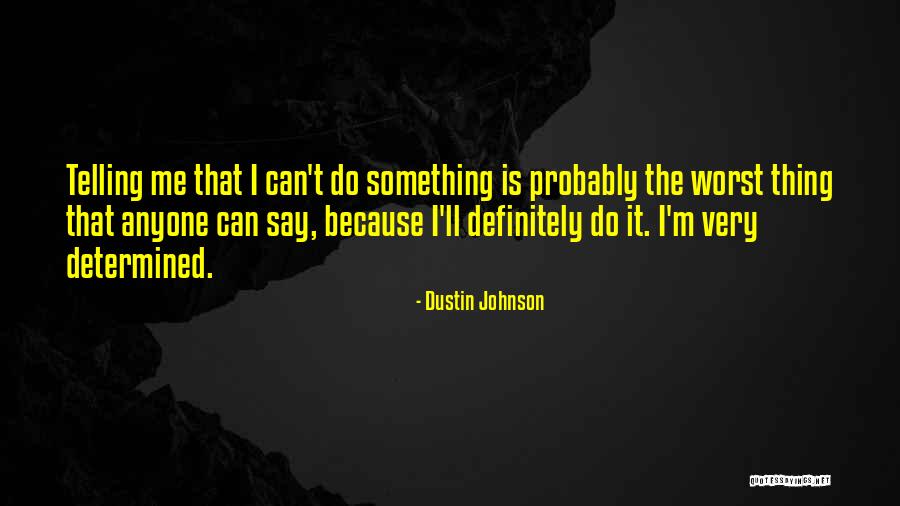 Bartschland Quotes By Dustin Johnson Bartschland Quotes By Dustin Johnson