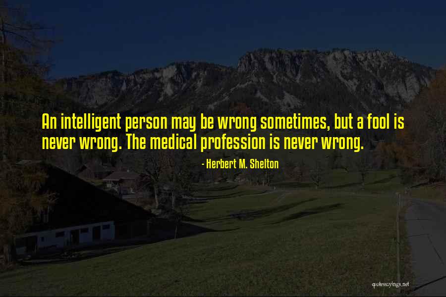 Bartunek Moscato Quotes By Herbert M. Shelton Bartunek Moscato Quotes By Herbert M. Shelton