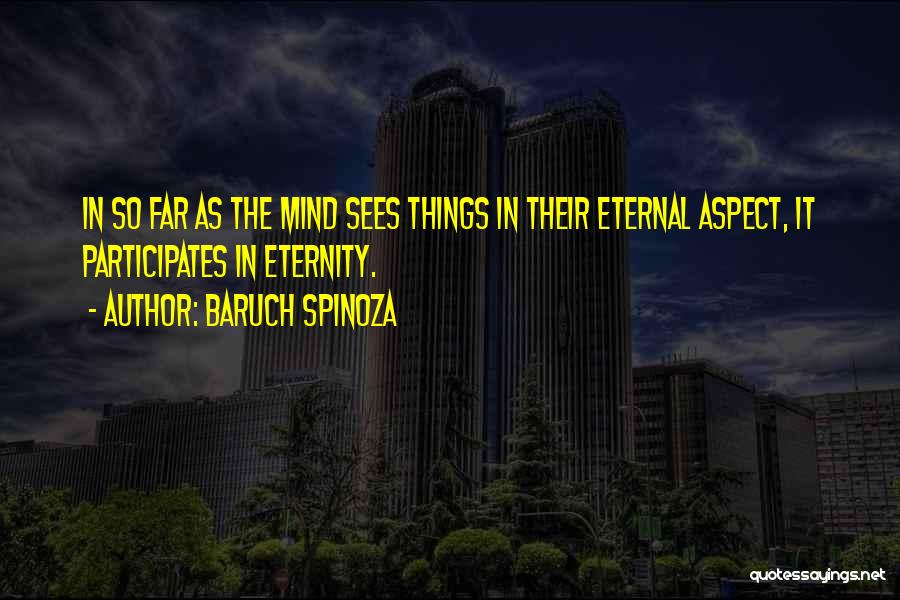 Baruch Spinoza Quotes 1230921