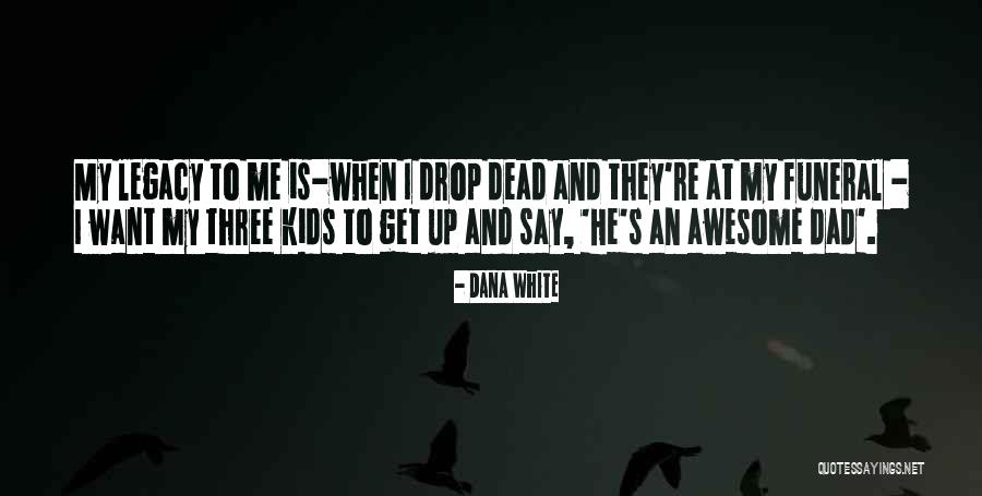 Baruj Ata Quotes By Dana White Baruj Ata Quotes By Dana White
