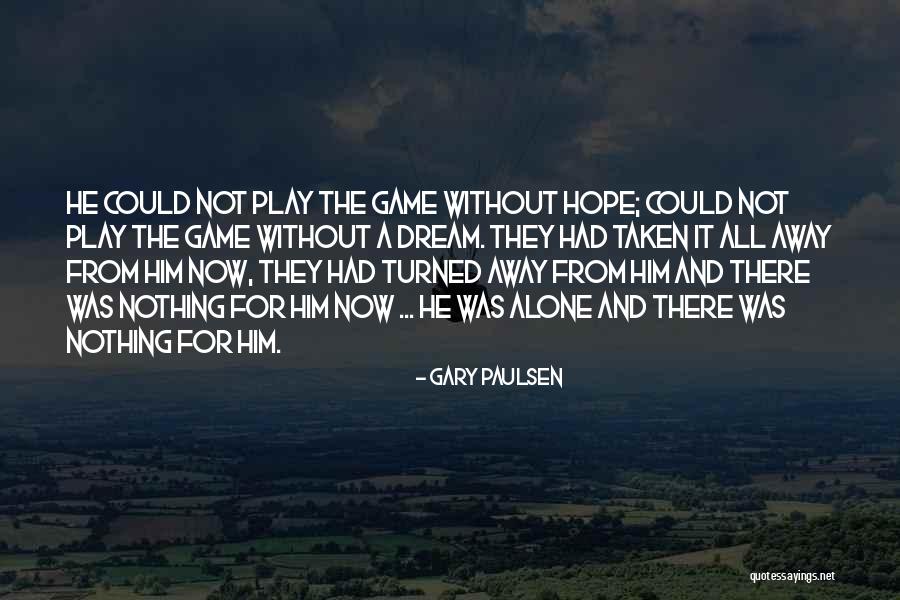Barulho Quotes By Gary Paulsen Barulho Quotes By Gary Paulsen
