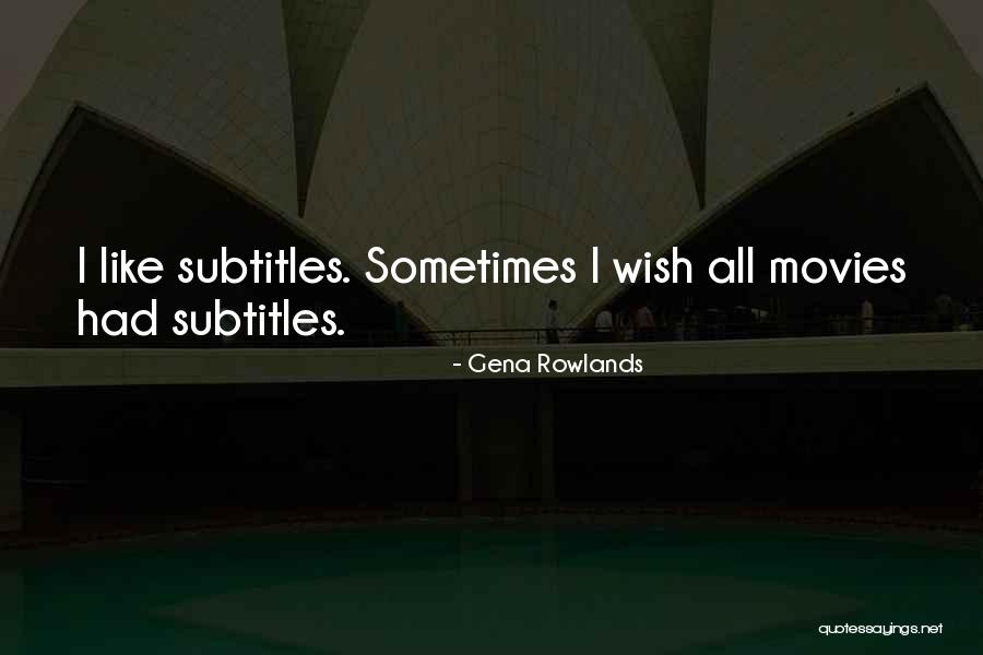 Barullo Definicion Quotes By Gena Rowlands Barullo Definicion Quotes By Gena Rowlands