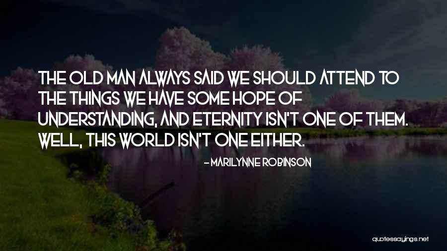 Baruwa Estate Quotes By Marilynne Robinson Baruwa Estate Quotes By Marilynne Robinson
