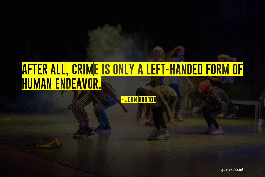 Baruwa Explosion Quotes By John Huston Baruwa Explosion Quotes By John Huston