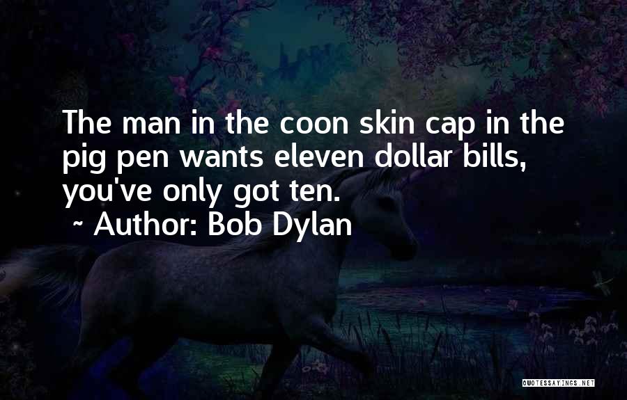 Barwicki Incorporated Quotes By Bob Dylan