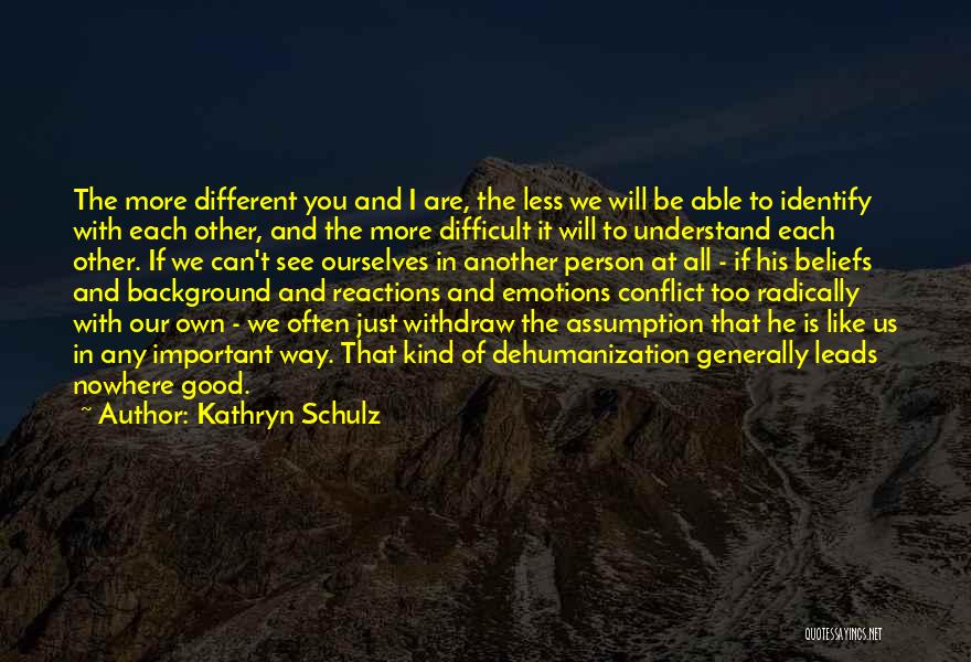 Barzan Jahfar Quotes By Kathryn Schulz