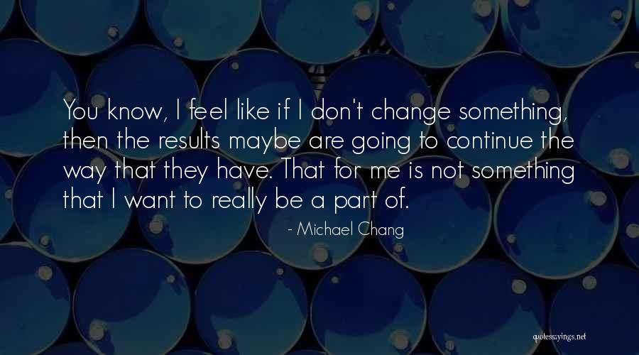 Barzman Company Quotes By Michael Chang Barzman Company Quotes By Michael Chang