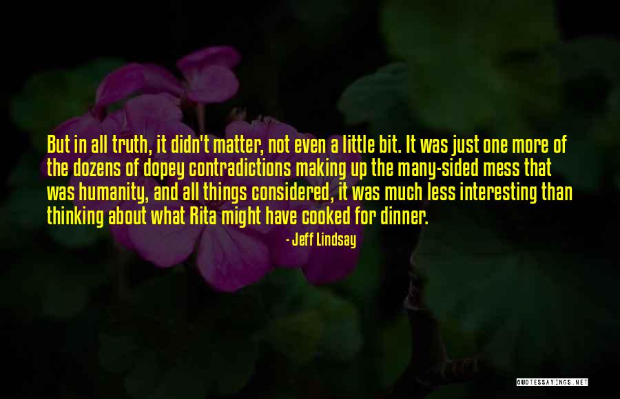 Barzola Pechuga Quotes By Jeff Lindsay Barzola Pechuga Quotes By Jeff Lindsay