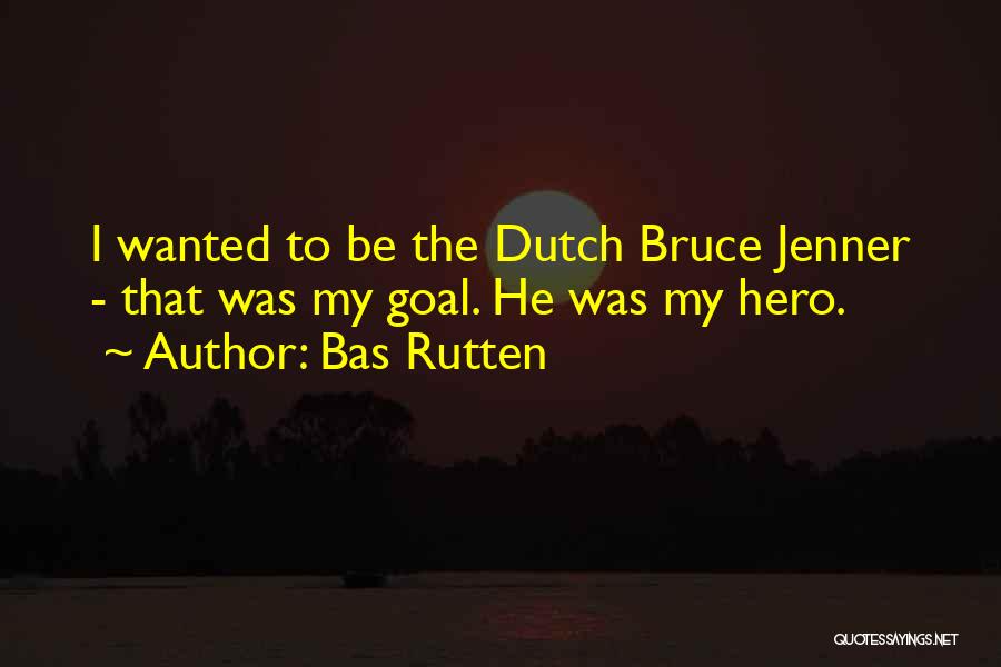 Bas Rutten Quotes 1001291