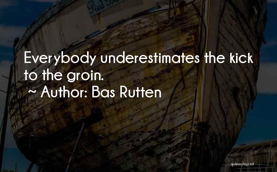 Bas Rutten Quotes 1068634