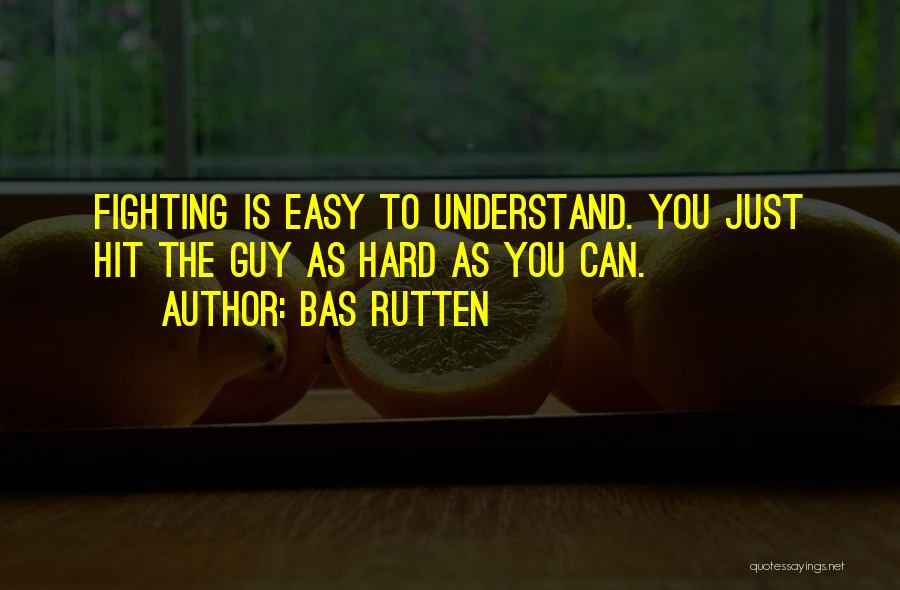 Bas Rutten Quotes 504835