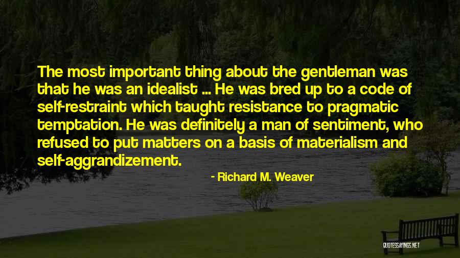 Basatan Quotes By Richard M. Weaver Basatan Quotes By Richard M. Weaver
