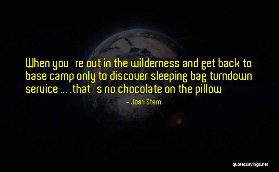 Base Camp Quotes By Josh Stern