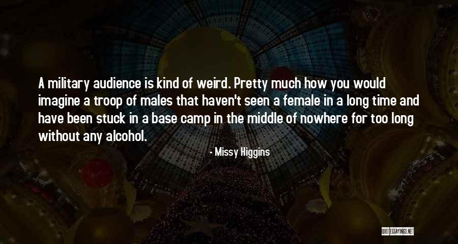 Base Camp Quotes By Missy Higgins Base Camp Quotes By Missy Higgins