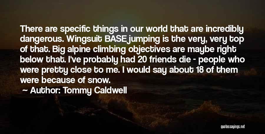 Base Jumping Quotes By Tommy Caldwell