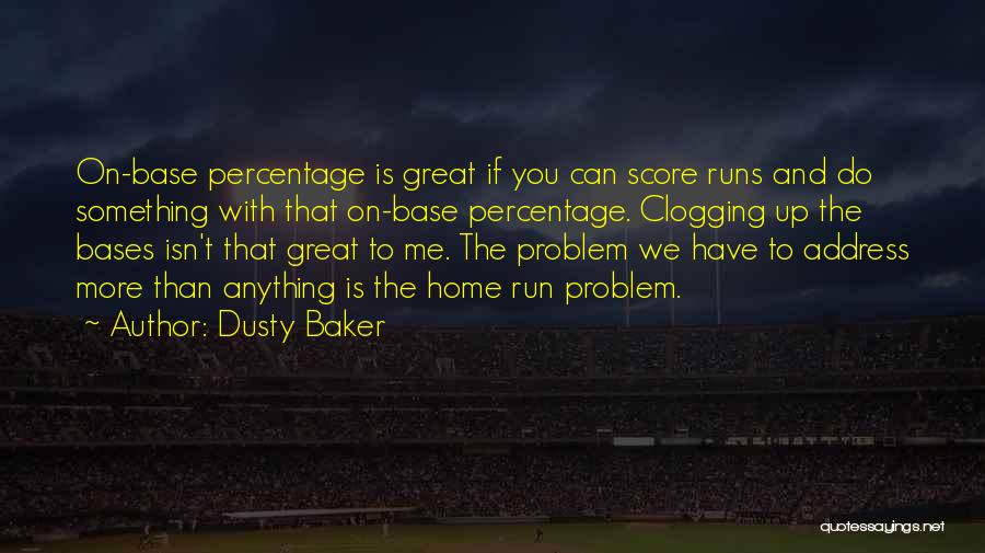 Base Running Quotes By Dusty Baker