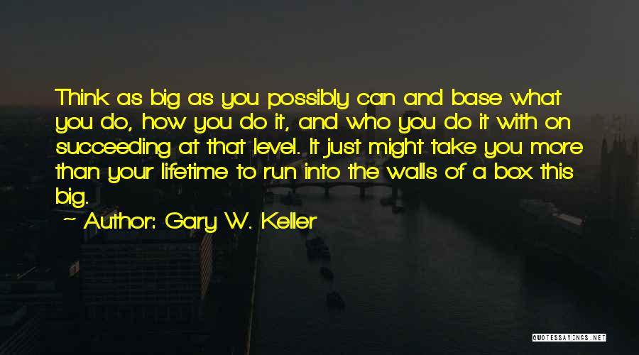 Base Running Quotes By Gary W. Keller