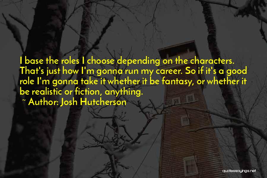 Base Running Quotes By Josh Hutcherson