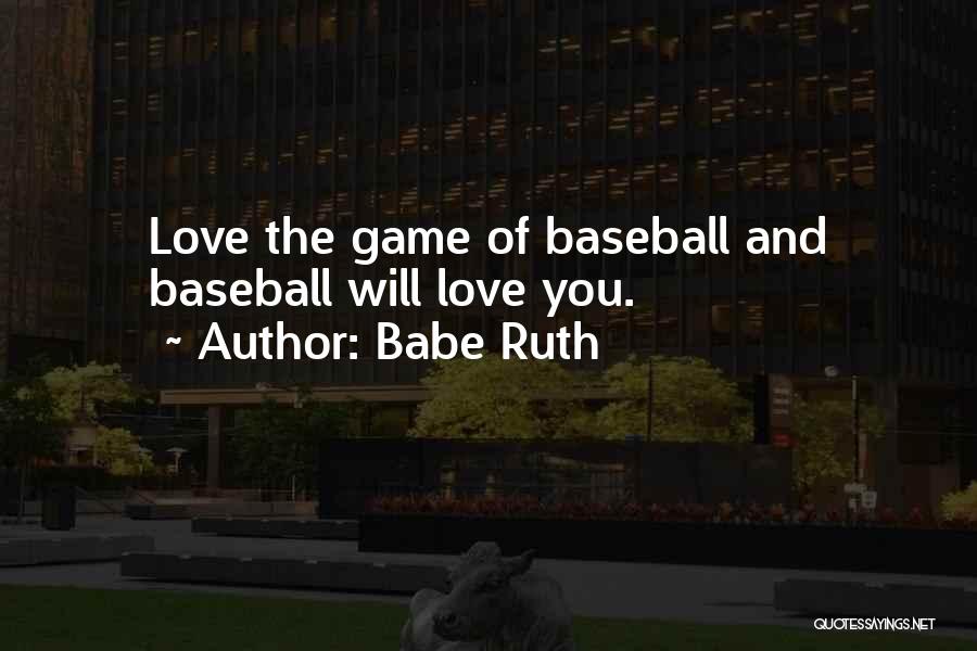 Baseball And Love Quotes By Babe Ruth