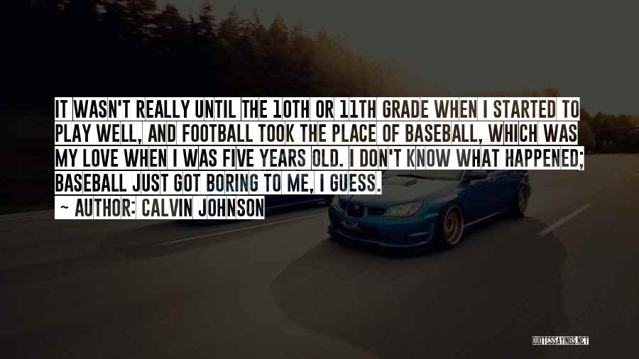 Baseball And Love Quotes By Calvin Johnson