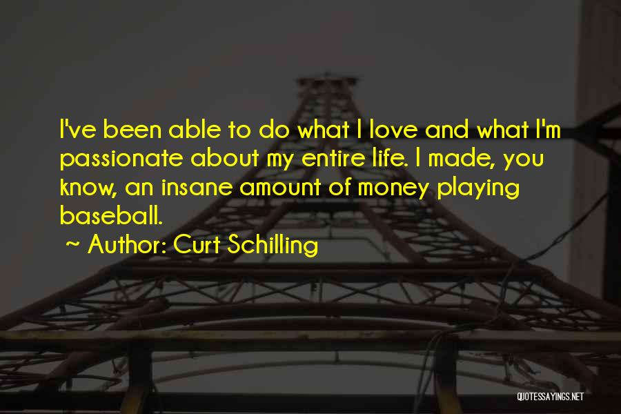 Baseball And Love Quotes By Curt Schilling