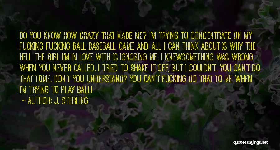 Baseball And Love Quotes By J. Sterling