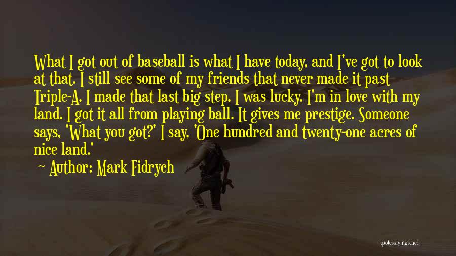 Baseball And Love Quotes By Mark Fidrych