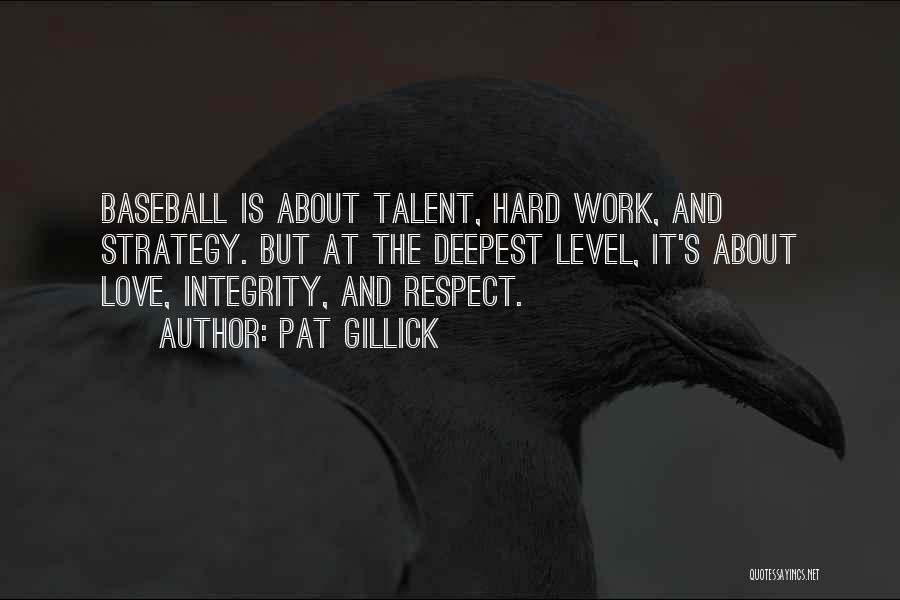 Baseball And Love Quotes By Pat Gillick