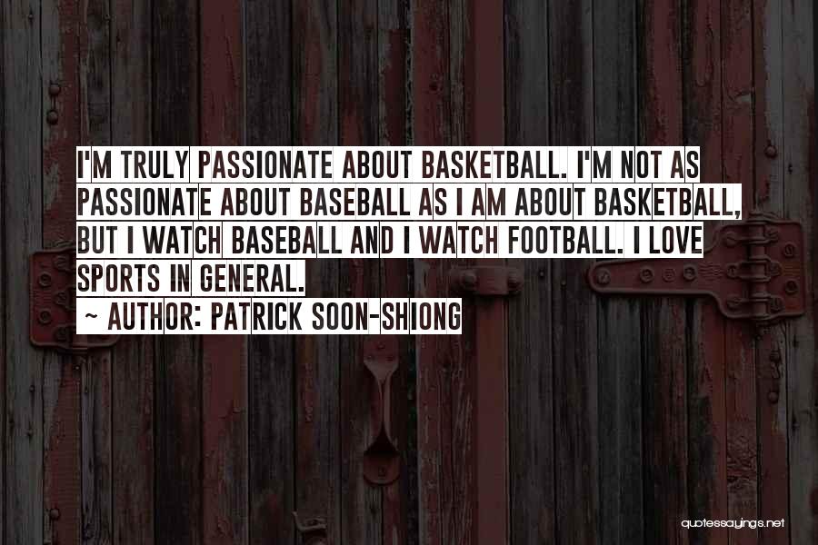 Baseball And Love Quotes By Patrick Soon-Shiong