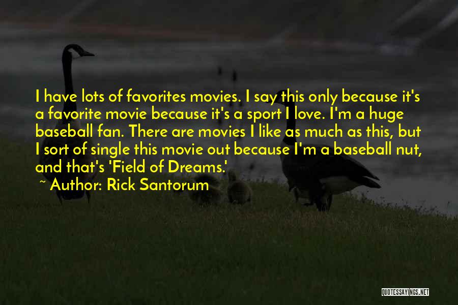 Baseball And Love Quotes By Rick Santorum