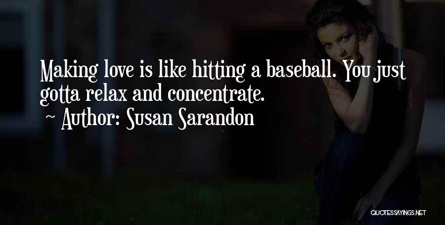 Baseball And Love Quotes By Susan Sarandon