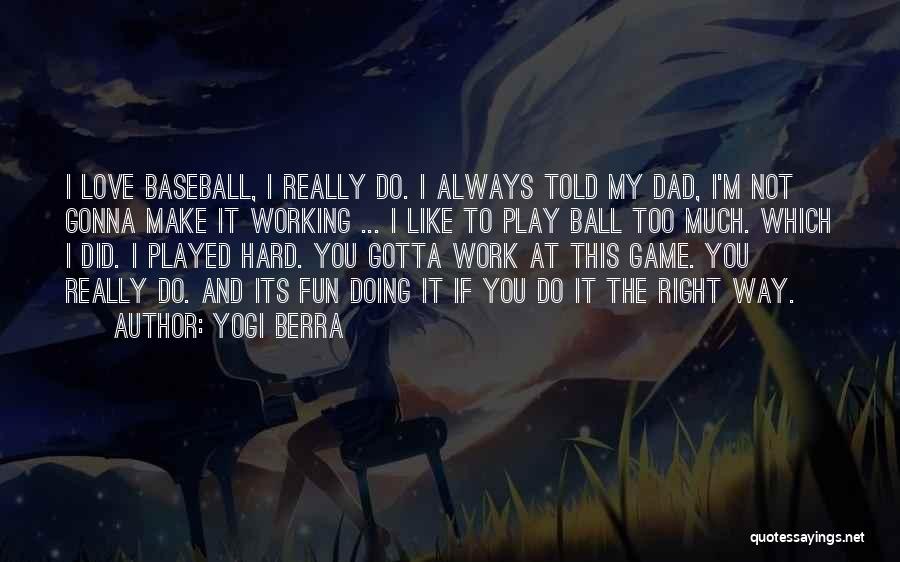 Baseball And Love Quotes By Yogi Berra