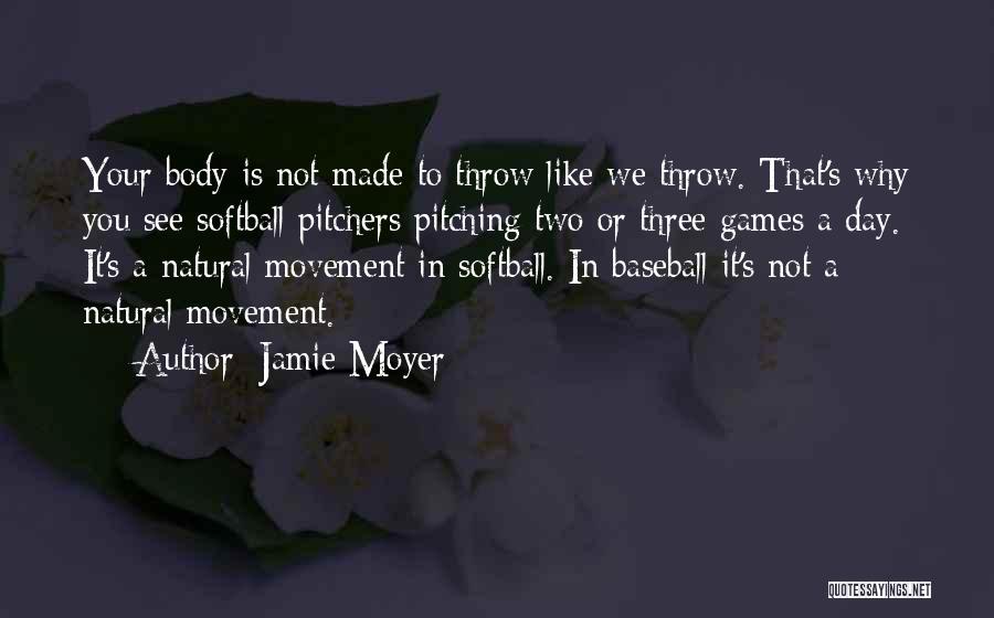 Baseball And Softball Quotes By Jamie Moyer