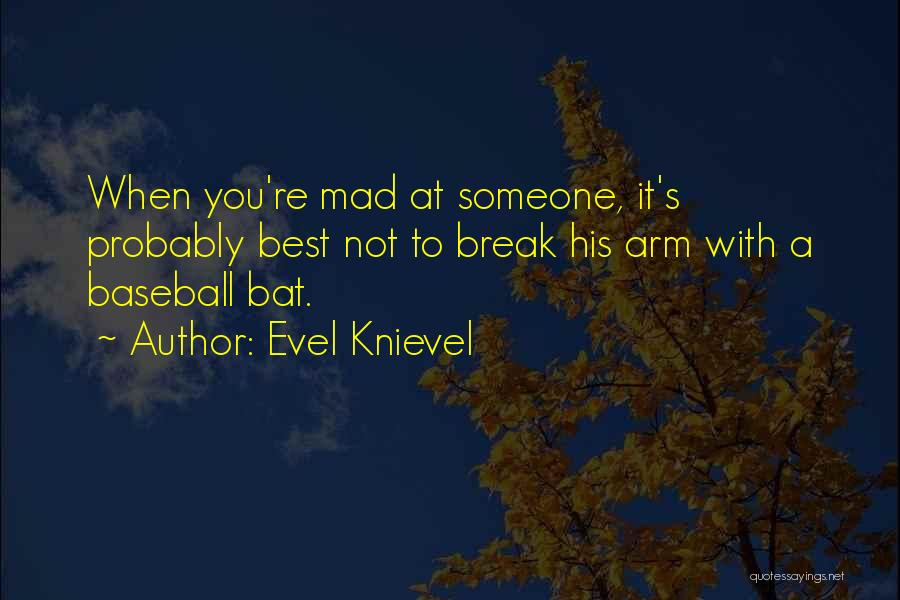 Baseball Bat Quotes By Evel Knievel