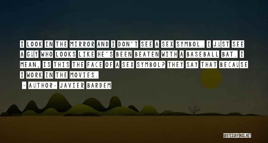 Baseball Bat Quotes By Javier Bardem