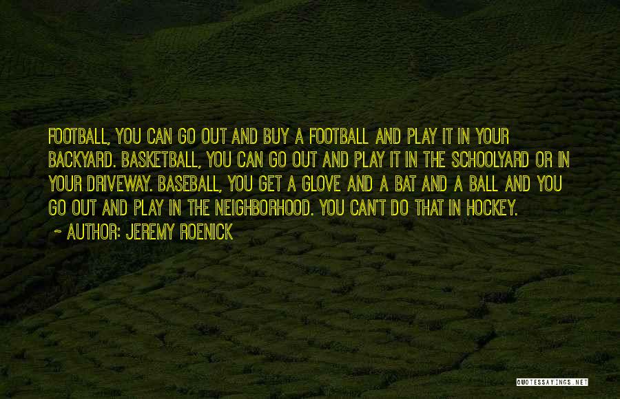 Baseball Bat Quotes By Jeremy Roenick