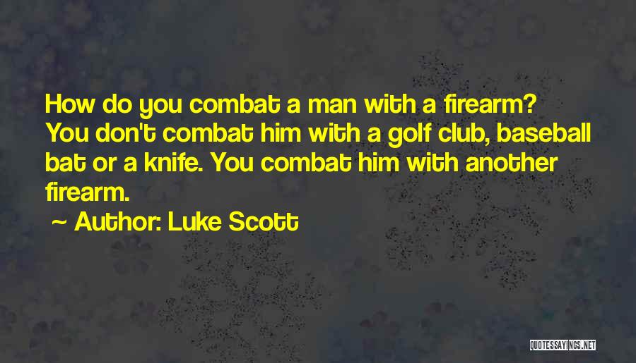 Baseball Bat Quotes By Luke Scott