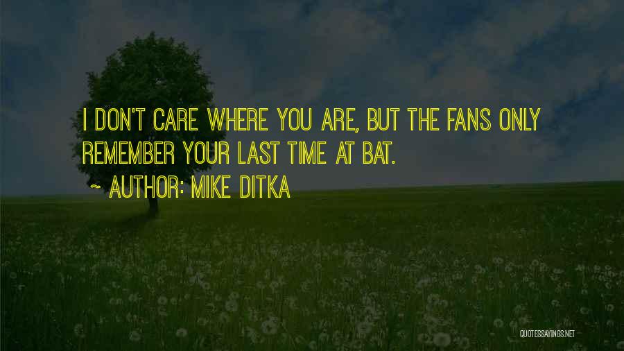 Baseball Bat Quotes By Mike Ditka