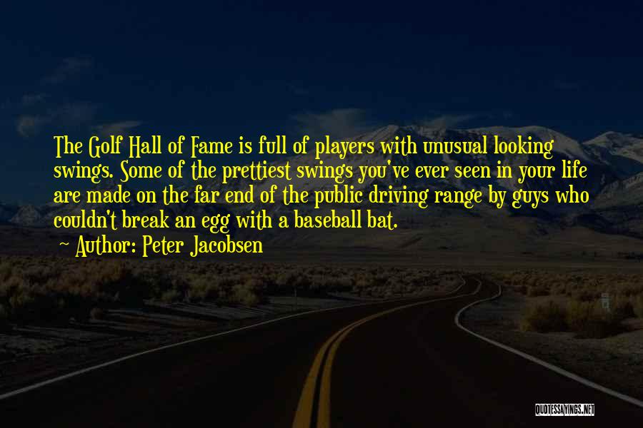 Baseball Bat Quotes By Peter Jacobsen