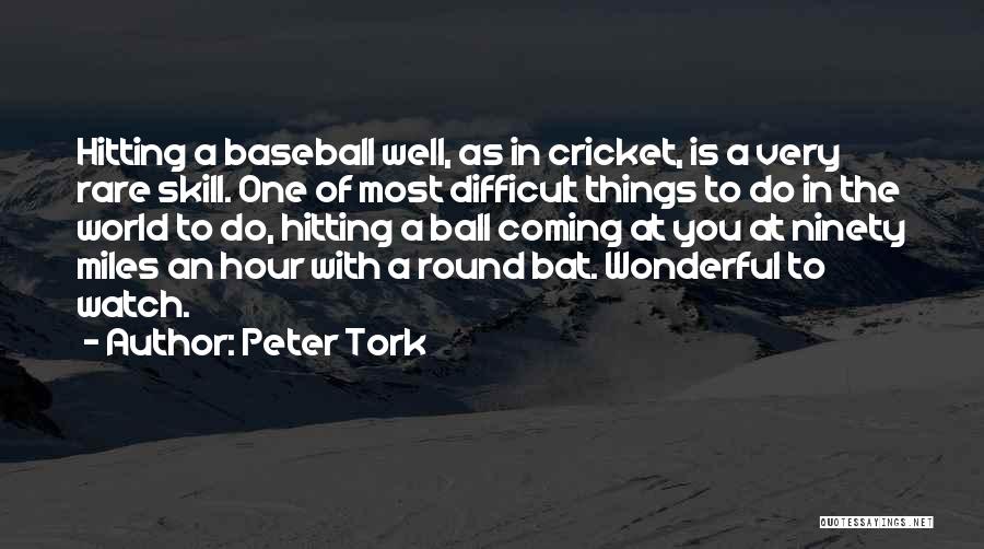 Baseball Bat Quotes By Peter Tork