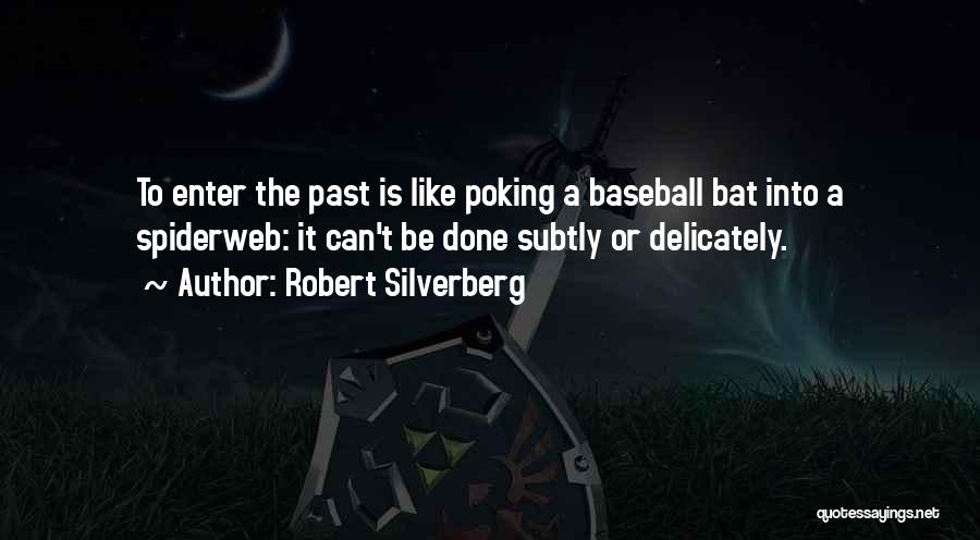 Baseball Bat Quotes By Robert Silverberg