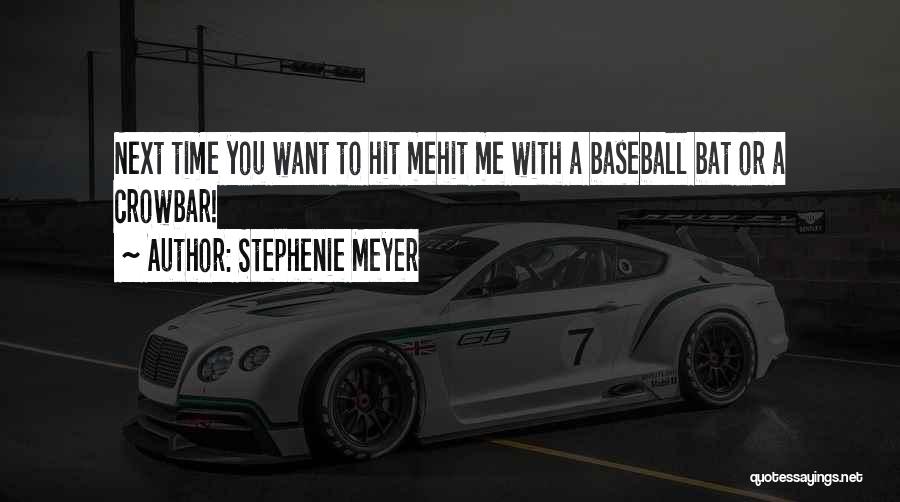 Baseball Bat Quotes By Stephenie Meyer