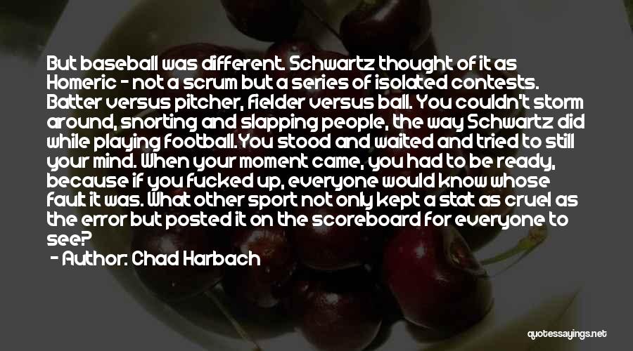 Baseball Batter Quotes By Chad Harbach