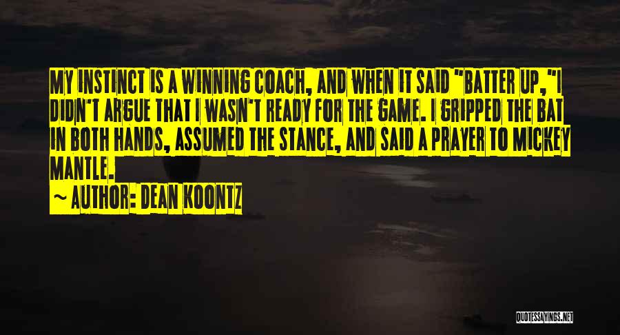 Baseball Batter Quotes By Dean Koontz