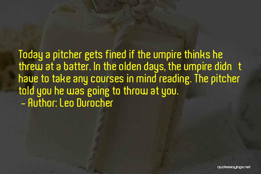 Baseball Batter Quotes By Leo Durocher