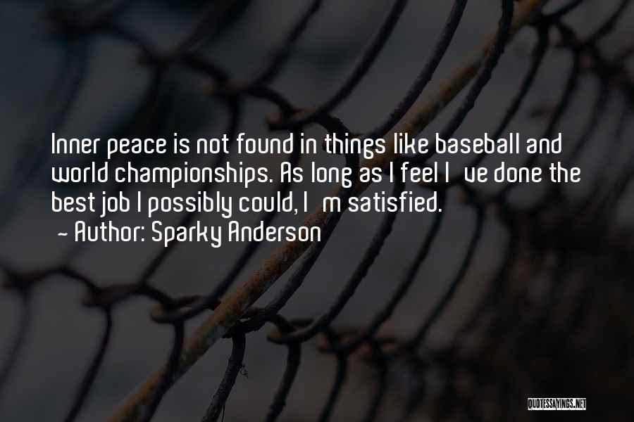 Baseball Championships Quotes By Sparky Anderson