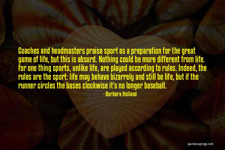 Baseball Coaches Quotes By Barbara Holland